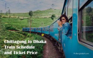 Chittagong to Dhaka Train Schedule and Ticket Price