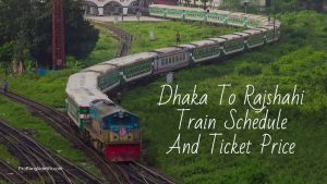 Dhaka To Rajshahi Train Schedule And Ticket Price