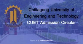Chittagong University of Engineering and Technology CUET Admission Circular
